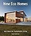 New Eco Homes: New Ideas for Sustainable Living