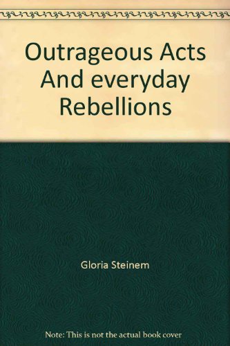 Outrageous Acts and Everyday Rebellions 0452257107 Book Cover
