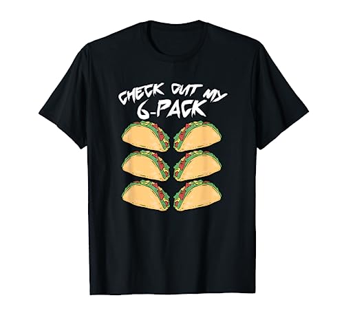 Tacos Découvrez mes 6 packs Tacos Lover My 6 Pack Tacos T-Shirt