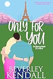 Only For You (Unforgettable You Book 1)
