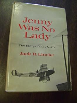 Hardcover Jenny was no lady;: The story of the JN-4D, Book