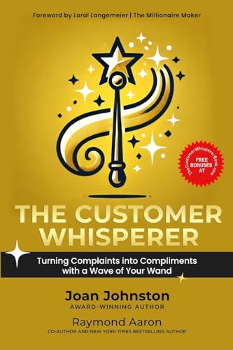 The Customer Whisperer: Turning Complaints into Compliments with a Wave of Your Wand