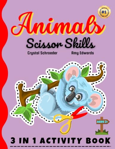 Animals Scissor Skills: Whisk Your Child Away to a World of Creativity and Skill-Building with Our E