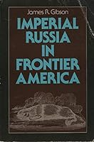 Imperial Russia in Frontier America 0195018761 Book Cover