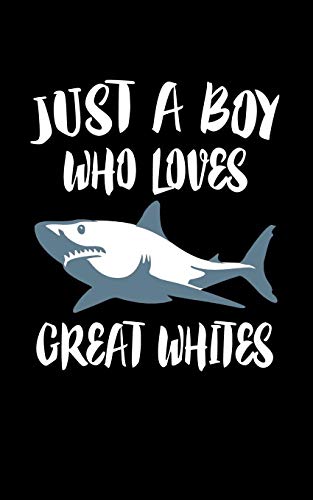 Just A Boy Who Loves Great Whites: Animal Nature Collection