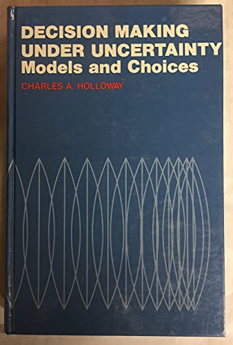 Decision Making Under Uncertainty: Models and Choices