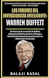 Los Errores del Inversionista Inteligente: Warren Buffett: 38 Historias de Inversión de Buffett: Adquiera Sabiduría, Domine el Riesgo y Maximice las ... Perdurable (El Inversor Inteligente)