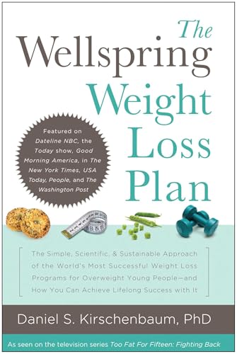 The Wellspring Weight Loss Plan: The Simple, Scientific & Sustainable Approach Of The World'S Most Successful Weight Loss Programs For Overweight Youn