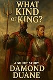 What Kind of King?