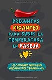  Preguntas picantes para subir la temperatura en pareja: Un cuestionario erótico para conoceros mejor y poneros a cien. Libro de sexo para parejas. ... novio. Regalo para novia (Libro para parejas)