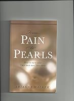 From Pain to Pearls: How to Turn Your Trouble into Triumph 0992894301 Book Cover