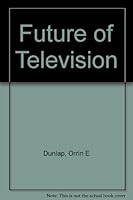 The future of television B0007E1X5U Book Cover