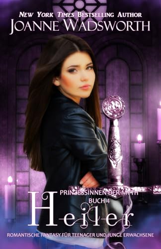 Heiler: Romantische Fantasy fuer Teenager und junge Erwachsene (Prinzessinnen der Myth)