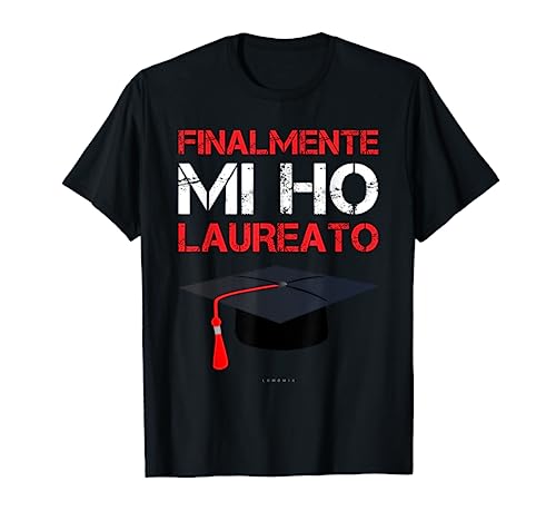 Magliette Divertenti Laurea Uomo. Finalmente Mi Ho Laureato Maglietta