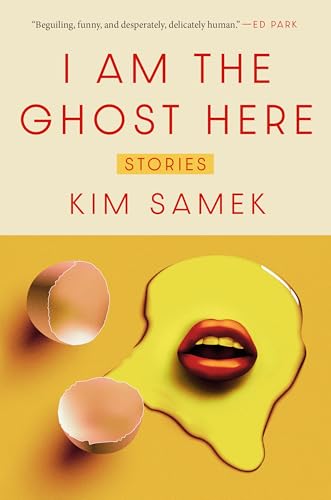 I Am the Ghost Here: Stories - image 1