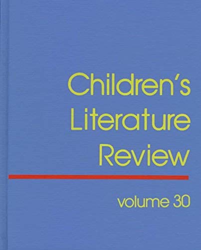 Children's Literature Review: Excerts from Reviews, Criticism, and Commentary on Books for Children and Young People (Children's Literature Review, 30)      Hardcover – July 23, 1993