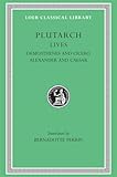 Plutarch Lives, VII, Demosthenes and Cicero. Alexander and Caesar (Loeb Classical Library) (Volume VII)
