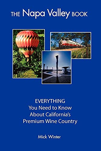 The Napa Valley Book: EVERYTHING You Need to Know About California's Premium Wine...