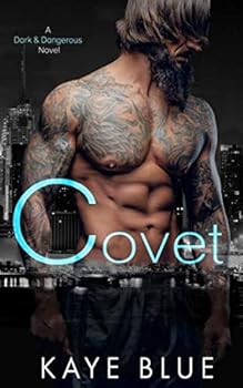 Covet - Book #1 of the Dark and Dangerous