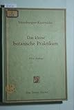 carl zeiss jena mikroskop seriennummer  Das kleine botanische Praktikum für Anfänger. Anleitung zum Selbststudium der Mikroskopischen Botanik und Einführung in die mikroskopische Technik.