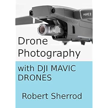 Drone Photography with DJI Mavic Drones (English Edition)