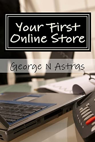Your First Online Store: A Beginners Guide: