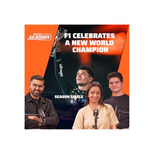 Gearbox Season 2 | Ep 24 | 2025 F1 Season Finale: Lando, Max, Sainz & Every Jaw-Dropping Twist