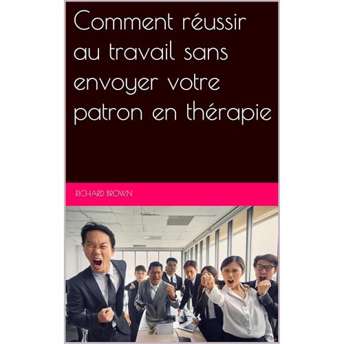 Comment r&eacute;ussir au travail sans envoyer votre patron en th&eacute;rapie Audiolibro Por Richard Brown arte de portada
