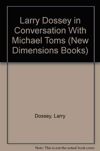 Larry Dossey in Conversation With Michael Toms (New Dimensions Books)