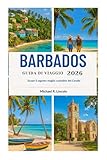 barbados spiagge di sabbia  BARBADOS GUIDA DI VIAGGIO 2026: Scopri il segreto meglio custodito dei Caraibi