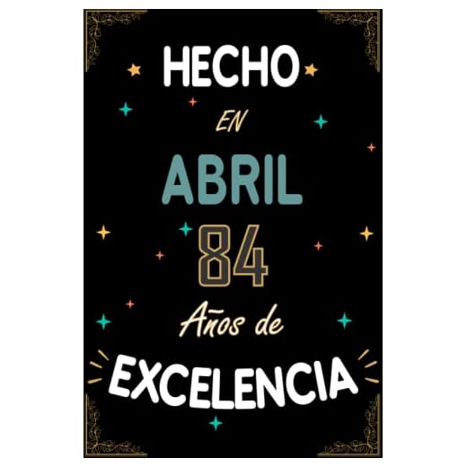 CUADERNO, HECHO EN ABRIL 1939 84 AÑOS DE EXCELENCIA: Regalo de 84 cumpleaños para mujeres y hombres, ideas de 84 cumpleaños... un cumpleaños... ... regalo de 84 cumpleaños para él/ella.