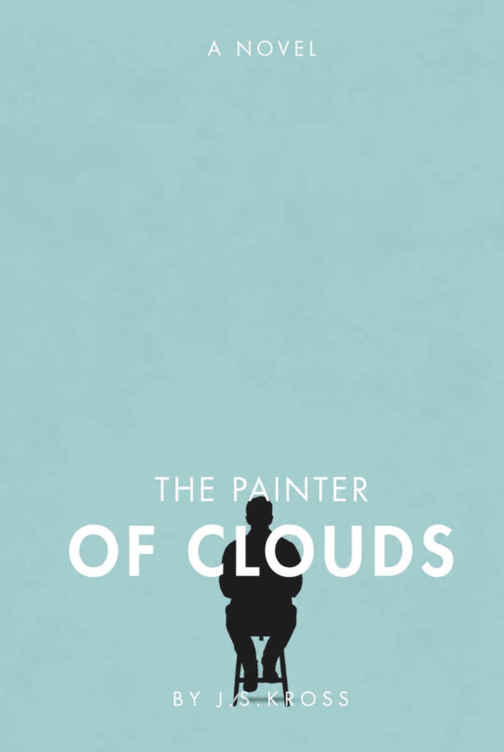 The Painter of Clouds: Or: the slow and costly education of a man who knew everything about art except what it cost.