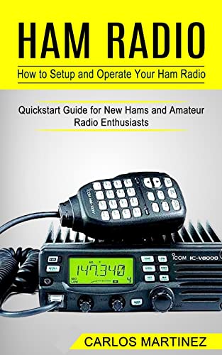 Buy Ham Radio: How to Setup and Operate Your Ham Radio (Quickstart