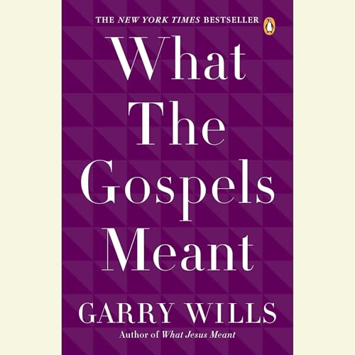 What the Gospels Meant by Garry Wills episode artwork