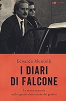 I diari di Falcone: Le verità nascoste nelle agende elettroniche del giudice 8832960338 Book Cover