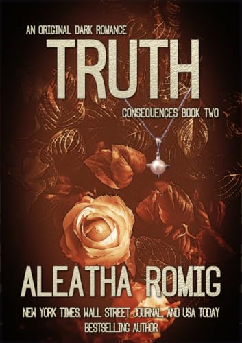 Truth: Book 2 of the Dark Romance Consequences Series