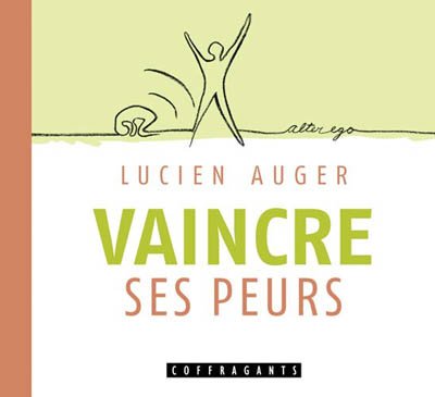 Vaincre ses peurs [Audio CD] Lucien Auger