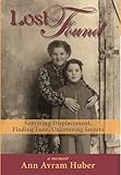 Lost and Found: Surviving Displacement, Finding Love, Uncovering Secrets