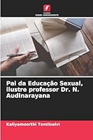 Pai da Educação Sexual, ilustre professor Dr. N. Audinarayana (Portuguese Edition) 6208998816 Book Cover