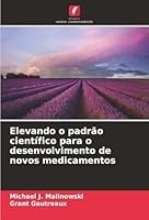 Elevando o padrão científico para o desenvolvimento de novos medicamentos (Portuguese Edition) 6208482984 Book Cover