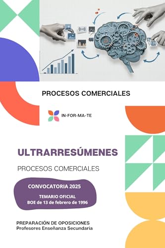 ULTRARRESÚMENES: PROCESOS COMERCIALES: PREPARACIÓN DE OPOSICIONES: CUERPO PROFESORES DE ENSEÑANZA SECUNDARIA