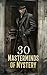 30 Masterminds of Mystery: 200 Detective Cases for Sherlock Holmes, Monsieur Lecoq, Father Brown, Miss Gladden, Detective Sweetwater (English Edition)