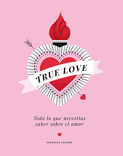True Love: Todo lo que necesitas saber sobre el amor (Guías ilustradas)
