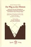  Der Weg zu den Müttern: Inmitten der Kette der Wiedergeburten, wiederentdeckt in den Runen und der Technik der Runen-Übungs-Anlagen. Heilige Berge mit ... \'Von d. Geheimnissen alter Türme u. Kirchen\'