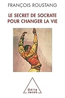 Le secret de Socrate pour changer la vie 2738123465 Book Cover