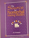 The Source for Nonverbal Learning Disorders by Thompson, Sue (1997) Spiral-bound