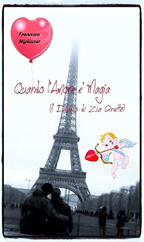 Quando l'Amore è Magia (Il Diario di Zia Ginette)