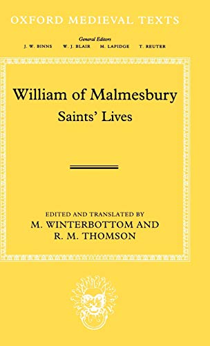 William of Malmesbury: Saints' Lives : Lives of Ss. Wulfstan, Dunstan, Patrick, Benignus and Indract (Oxford Medieval Texts)