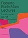 Roberto Burle Marx Lectures: Landscape as Art and Urbanism