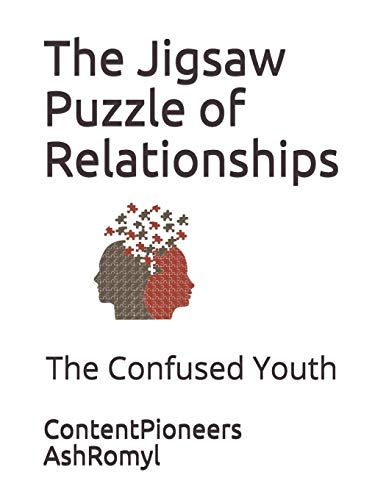 The Jigsaw Puzzle of Relationships: The Confused Youth